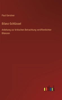 Bilanz-Schl�ssel: Anleitung zur kritischen Betrachtung ver�ffentlichter Bilanzen