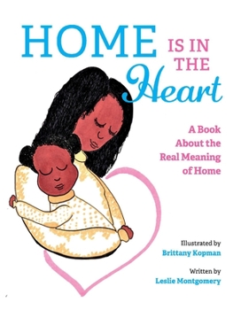 Hardcover Home Is in the Heart: A Book about the Real Meaning of Home Book