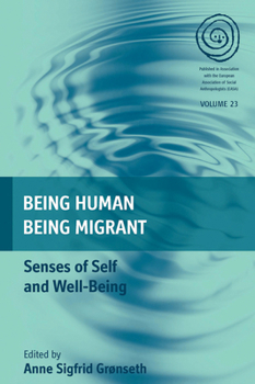 Paperback Being Human, Being Migrant: Senses of Self and Well-Being Book