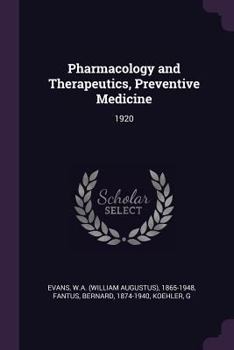Paperback Pharmacology and Therapeutics, Preventive Medicine: 1920 Book
