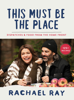 Hardcover This Must Be the Place: Dispatches & Food from the Home Front Book