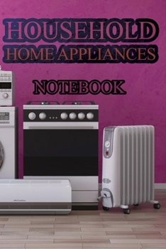 Paperback Household Home Appliances notebook: 120 empty pages with lines 6 x 9 Book