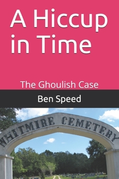 Paperback A Hiccup in Time: The Ghoulish Case Book
