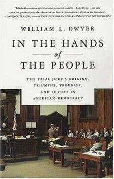 Paperback In the Hands of the People: The Trial Jury's Origins, Triumphs, Troubles, and Future in American Democracy Book
