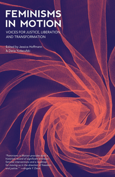 Paperback Feminisms in Motion: Voices for Justice, Liberation, and Transformation Book