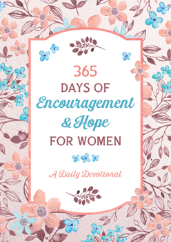 Paperback 365 Days of Encouragement and Hope for Women: A Daily Devotional Book