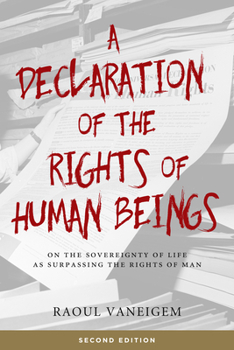 Paperback Declaration of the Rights of Human Beings: On the Sovereignty of Life as Surpassing the Rights of Man Book