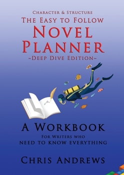Paperback Deep Dive Novel Planner: For Writers Who Need To Know Everything Book
