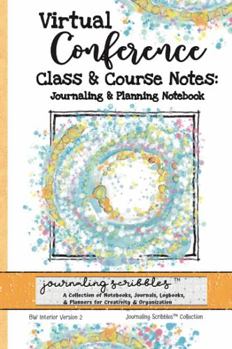 Paperback Virtual Conference Class & Course Notes: Journaling & Planning Notebook: Journaling Scribbles Collection - VERSION 2 - Sun Splatters Art Book