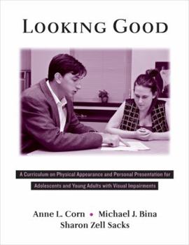 Hardcover Looking Good: A Curriculum on Physical Appearance and Personal Presentation for Adolescents and Young Adults with Visual Impairments Book