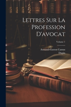 Paperback Lettres Sur La Profession D'avocat; Volume 1 [French] Book