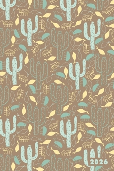 2026: Cactus Plant Cacti Succulents Pattern Weekly Calendar Planner Organizer