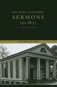 Paperback Southern Manuscript Sermons Before 1800: A Bibliography Book