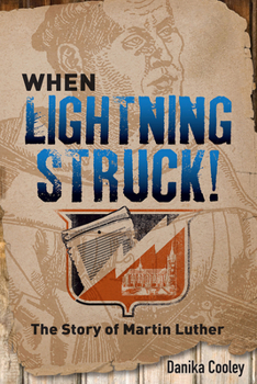 Hardcover When Lightning Struck!: The Story of Martin Luther Book