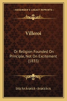 Paperback Villeroi: Or Religion Founded On Principle, Not On Excitement (1835) Book