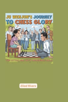 Paperback Ju Wenjun's Journey to Chess Glory: The Little Girl With Incredible Skill Book