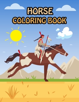 Horse Coloring Book: Fantastic Horse Coloring Book for Boys, Girls, Toddlers, Preschoolers, Kids 3-8, 6-8 (Horses Book)