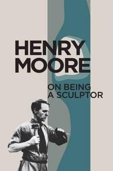 Paperback Henry Moore on Being a Sculptor Book