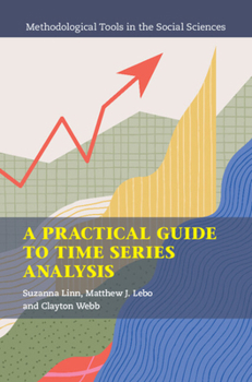 Hardcover A Practical Guide to Time Series Analysis (Methodological Tools in the Social Sciences) Book