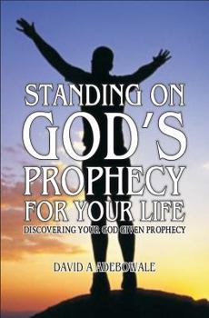 Paperback Standing On God's Prophecy For Your Life: Discovering your God given prophecy & Understanding its timing Book