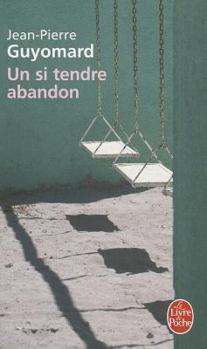 Paperback Un Si Tendre Abandon [French] Book