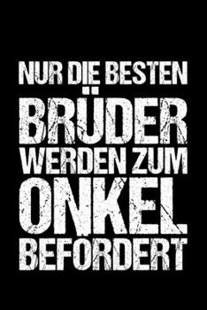 Nur Die Besten Brüder Werden Zum Onkel Befördert: Jahreskalender für das Jahr 2020 Din-A5 Format Jahresplaner (German Edition)