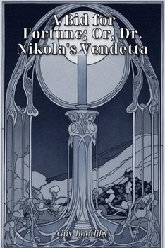 Paperback A Bid for Fortune; Or, Dr. Nikola's Vendetta Book