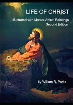 Paperback Life of Christ Illustrated with Master Artists Paintings: Second Edition Book
