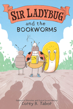 Sir Ladybug and the Bookworms - Book #3 of the Sir Ladybug