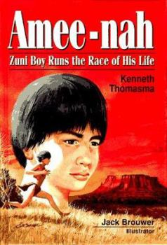 Amee-Nah: Zuni Boy Runs the Race of His Life - Book  of the Amazing Indian Children