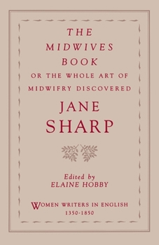 Paperback The Midwives Book: Or the Whole Art of Midwifry Discovered Book