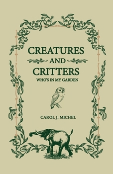 Paperback Creatures And Critters: Who's In My Garden Book