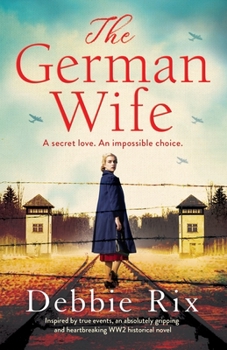 Paperback The German Wife: An absolutely gripping and heartbreaking WW2 historical novel, inspired by true events Book