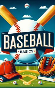 Paperback Baseball Basics: A Quick Guide to America's Favorite Pastime Book
