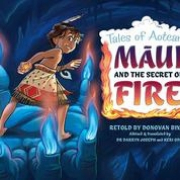 Maui and the Secret of Fire: Tales From Aotearoa