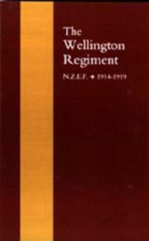 Paperback Wellington Regiment: N.Z.E.F 1914-1918 Book