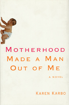 Hardcover Motherhood Made a Man Out of Me Book
