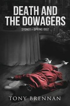 Paperback Death and the Dowagers: Sydney - Spring 1952 Book