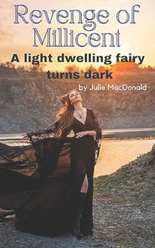 Paperback Revenge of Millicent: A light dwelling fairy turns dark. Book