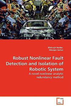 Paperback Robust Nonlinear Fault Detection and Isolation of Robotic System Book