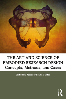 Paperback The Art and Science of Embodied Research Design: Concepts, Methods and Cases Book