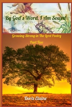 Paperback By God's Word, I Am Sowed: Growing Strong in The Lord, Part Two Book