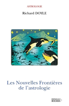Paperback Les nouvelles frontières de l'astrologie [French] Book