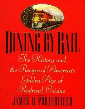 Hardcover Dining by Rail: The History and the Recipes of America's Golden Age of Railroad Cuisine Book