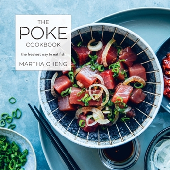 Hardcover The Poke Cookbook: The Freshest Way to Eat Fish Book