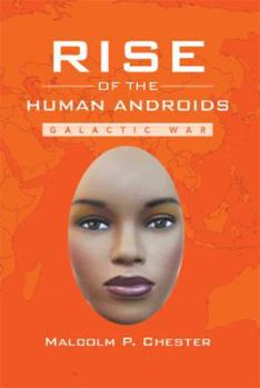 Rise of the Human Androids: Galactic War