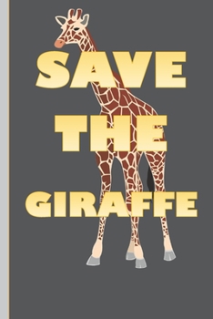 Paperback Save The Giraffe: Giraffe Gifts For Girls: Lined Notebook Yellow & Black Cover Book