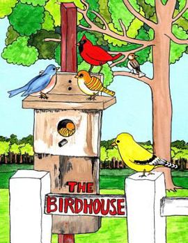 Paperback The Birdhouse: What happened to the birdhouse? Book