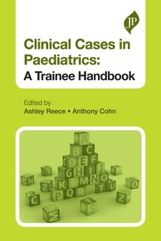 Paperback Clinical Cases in Paediatrics: A Trainee Handbook Book