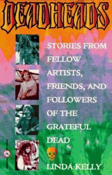 Paperback Deadheads: Stories from Fellow Artists, Friends, and Followers of the Grateful Dead Book